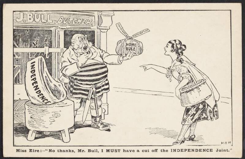 [Postcard] Miss Eire: 'No thanks, Mr. Bull, I must have a cut off the independence joint'.