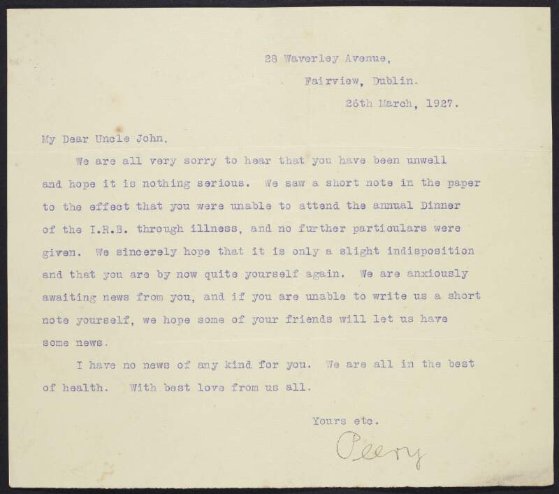 Letter from Peter Devoy, Dublin, to his uncle John Devoy enquiring about his health after reading that he was unable to attend the Annual Dinner of the Irish Republican Brotherhood,