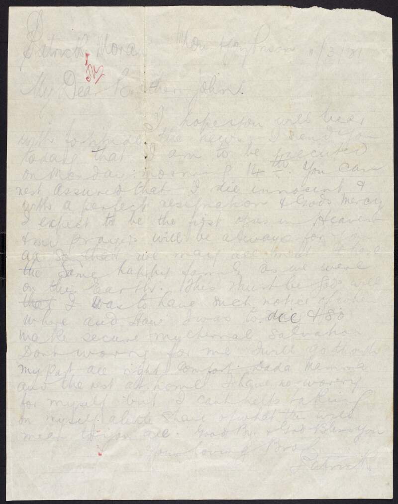 Last letter from Patrick Moran, Mountjoy Gaol, Dublin, to his brother John Moran who is a policeman in Lancashire, England, informing him of his impending execution and asking him to "comfort Dada, Mama, and the rest at home",