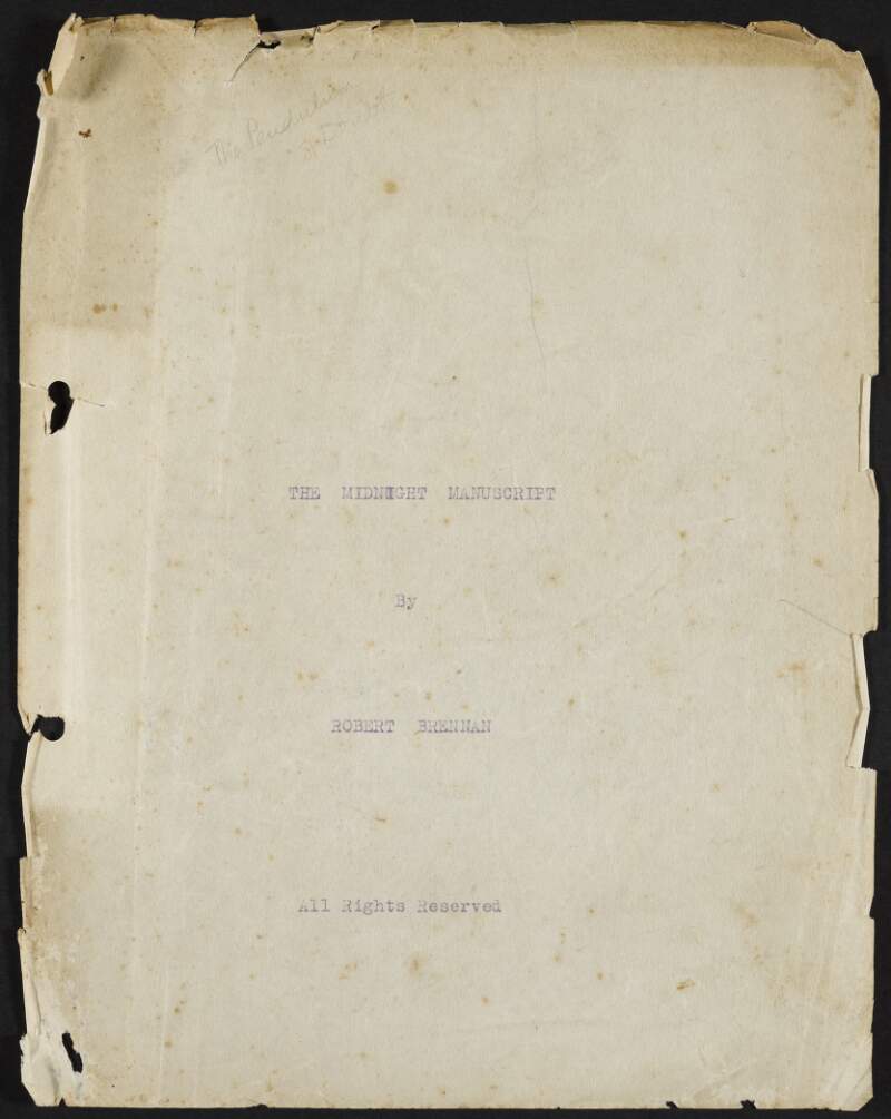 Draft of Robert Brennan's novel 'The Midnight Manuscript', with manuscript corrections and inclusions throughout,