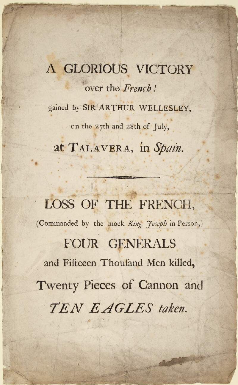 A glorious victory over the French! gained by Sir Arthur Wellesley on the 27th and 28th of July, at Talavera, in Spain