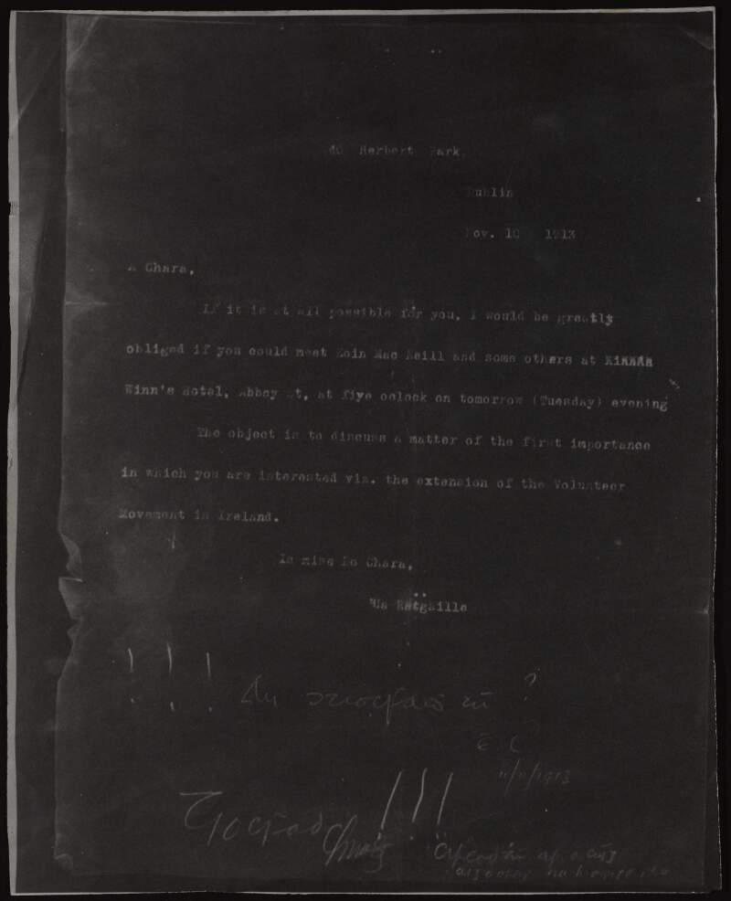 Photostat of letter from Michael O'Rahilly to Éamonn Ceannt asking if he would meet with Eoin Mac Neill at the Winn's [Wynn's] Hotel, Abbey Street to discuss the extension of the Volunteer movement in Ireland,