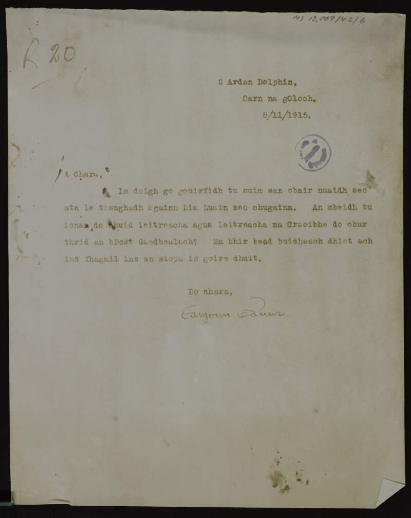 Photostat of signed letter from Éamonn Ceannt requesting letters to be sent through "an bPost Gaedhealach", [Irish Volunteer Post] and expressing anticipation regarding new work beginning next Monday,
