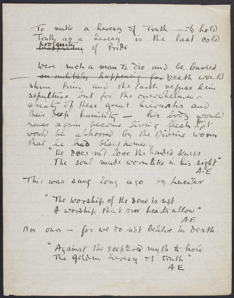 Manuscripts of a draft poem about death and truth quoting from George William Russell's poems 'Faith' and 'On Behalf of Some Irishmen not Followers of Tradition', and of a passage from the Old Testament excerpted from I. Paralipomenon, ch. XXII., v. 11-16., both by Joseph Mary Plunkett,