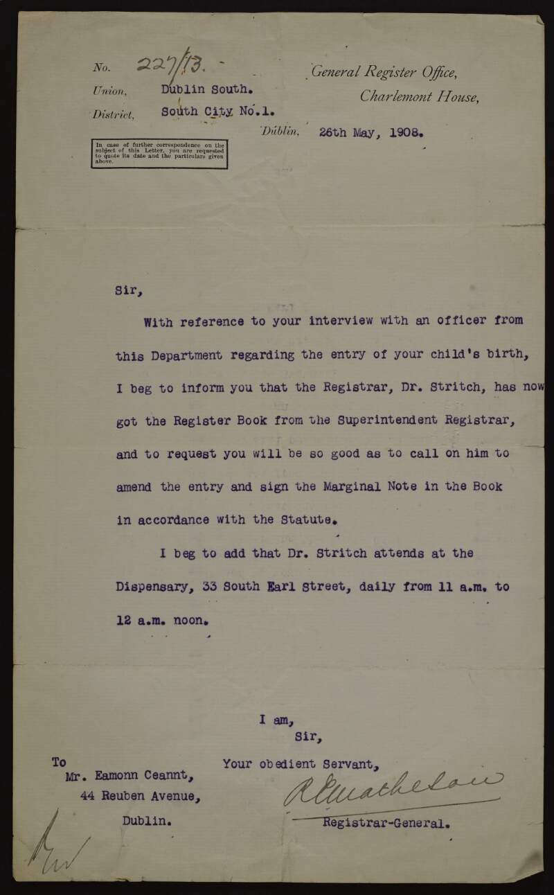 Letter to Éamonn Ceannt from the Registrar-General in relation to the registration of his child's birth, requesting that Ceannt call to the Registrar to sign the Register Book,