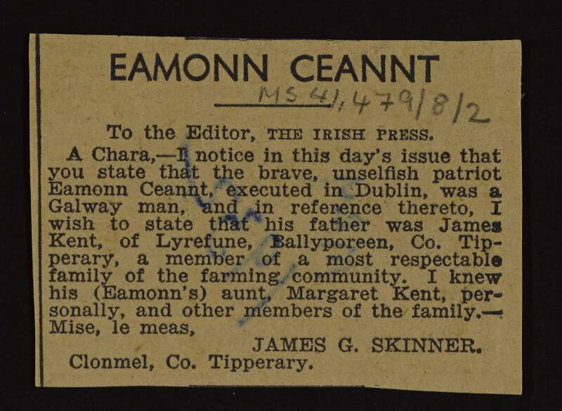 Newspaper cutting from 'The Irish Press' of note to the editor from James G. Skinner, Clonmel, Co. Tipperary stating James Kent, father of Éamonn Ceannt was from Co. Tipperary,