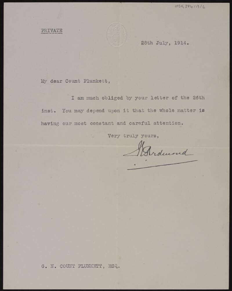 Letter from John Redmond to George Noble Plunkett, Count Plunkett, thanking him for his letter dated 26 July and confirming that a certain matter has their careful attention,