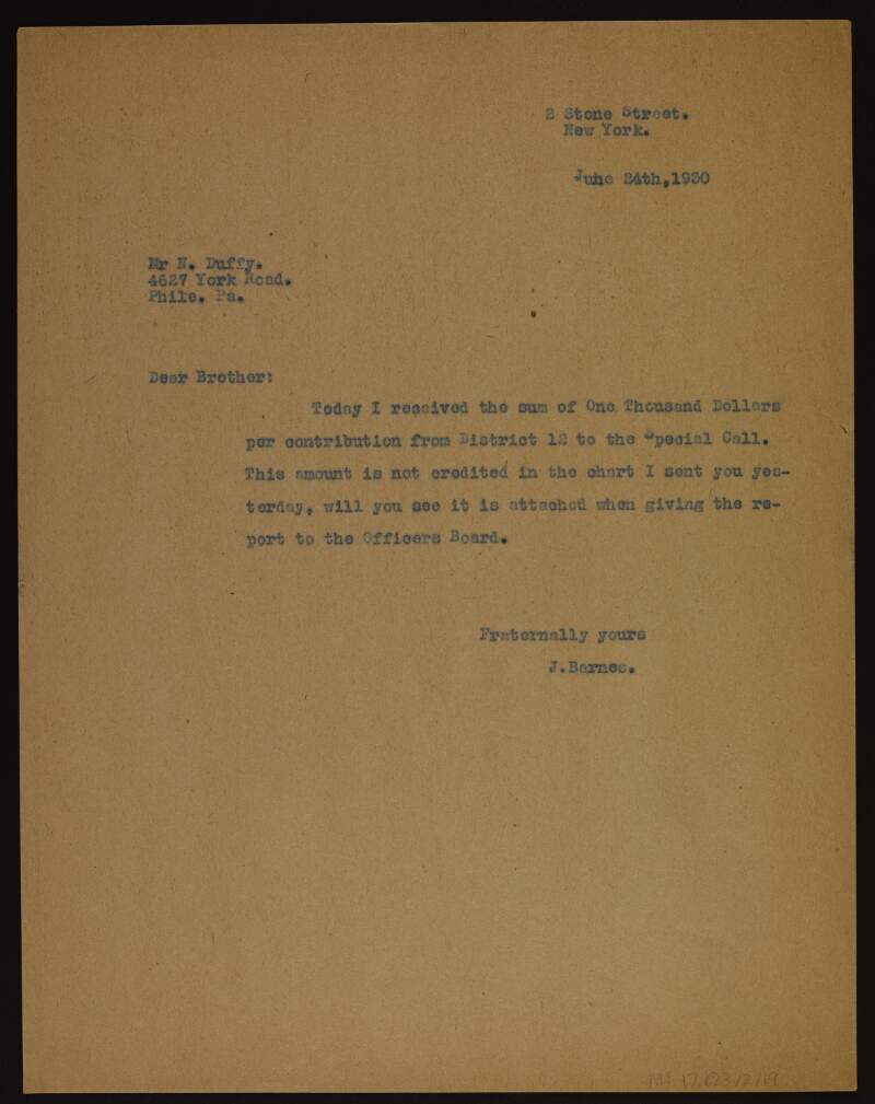 Letter from Joseph Barnes, New York, to N[eil] Duffy, Philadelphia, informing him that he has just received a contribution from Duffy's District which came late and will therefore not appear in his report,