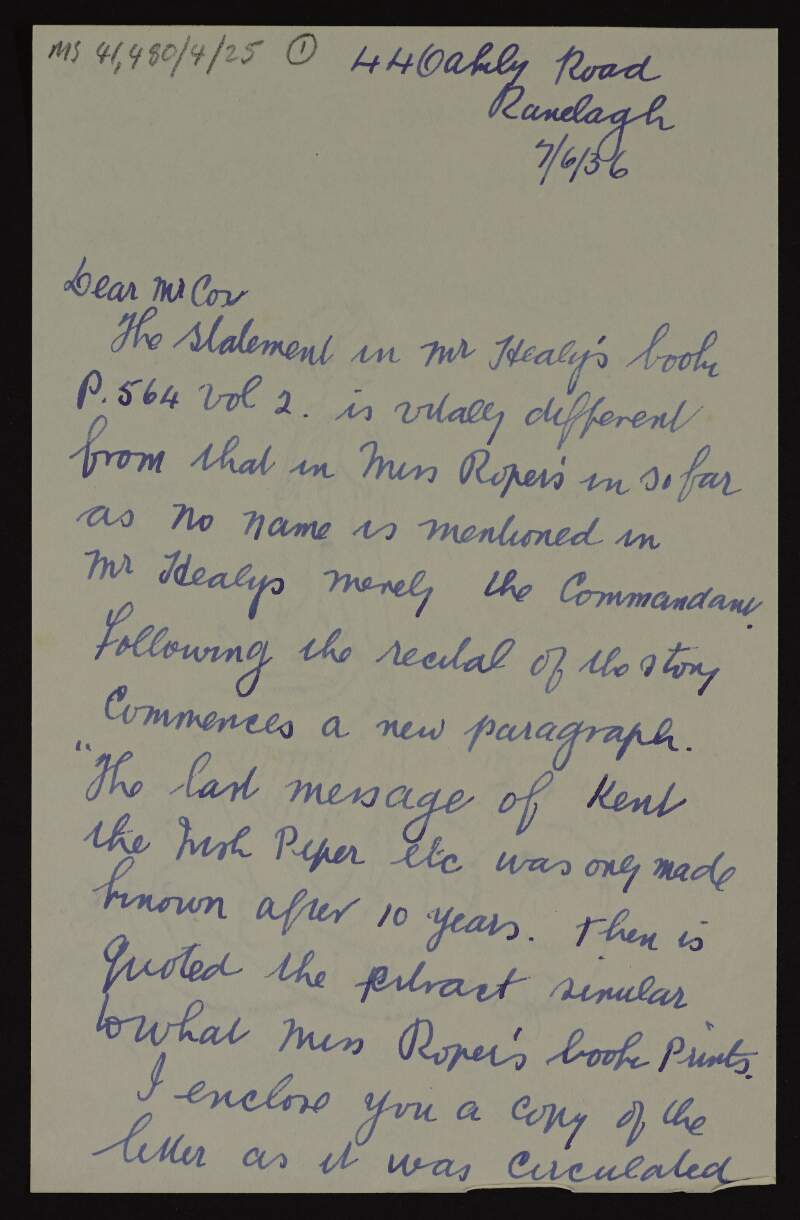 Letter from Áine Ceannt to Mr. [Arthur] Cox regarding the difference between Tim Healy's account and Miss [Esther] Roper's account of Éamonn Ceannt and the surrender of the 4th Battalion during the Easter Rising,