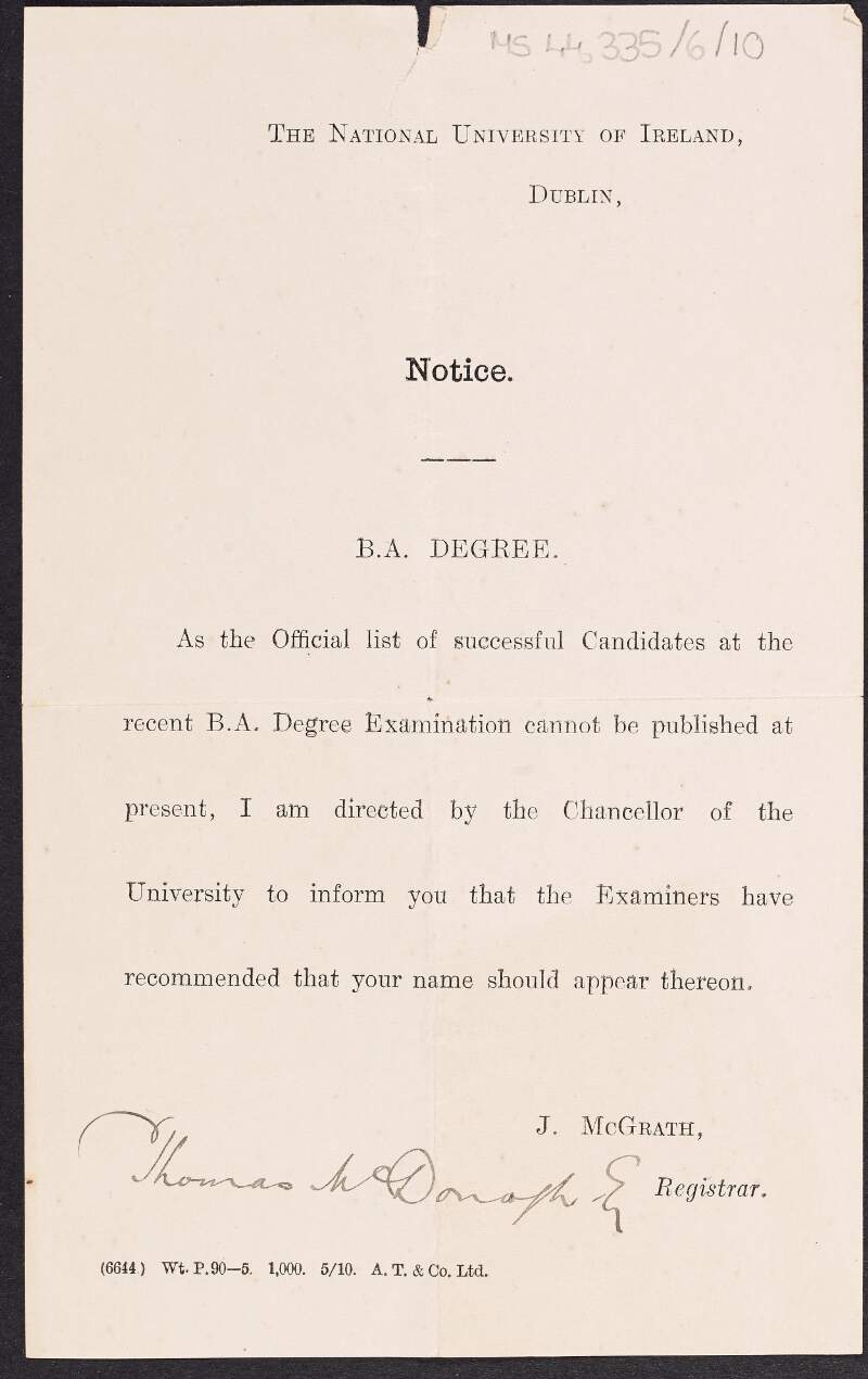 Notice from Joseph McGrath, Registrar of The National University of Ireland, Dublin, to Thomas MacDonagh, informing him that the Chancellor of the University has recommended that his name should appear on the official list of successful candidates from the B.A. degree examinations,