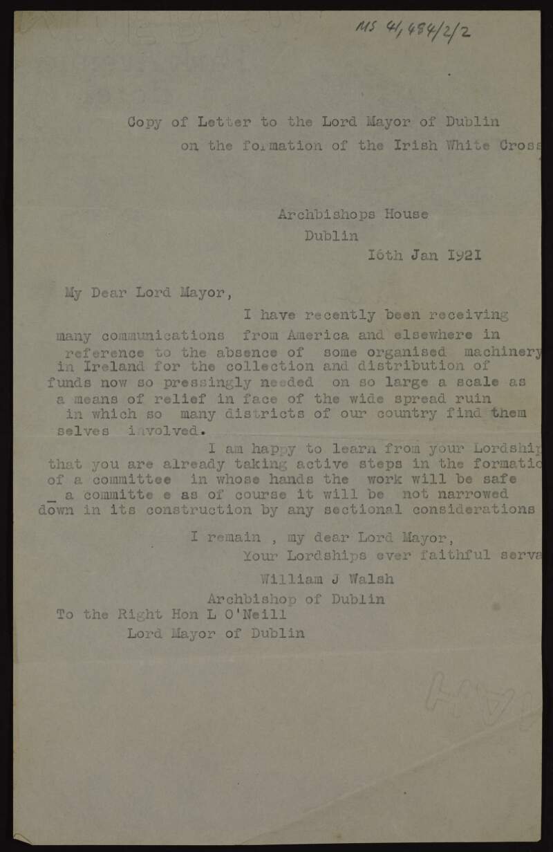 Copy letter from Wiliam J. Walsh, Archbishop of Dublin to Laurence O'Neill, Mayor of Dublin in relation to the establishment of the Irish White Cross in response to the relief funds collected in America,