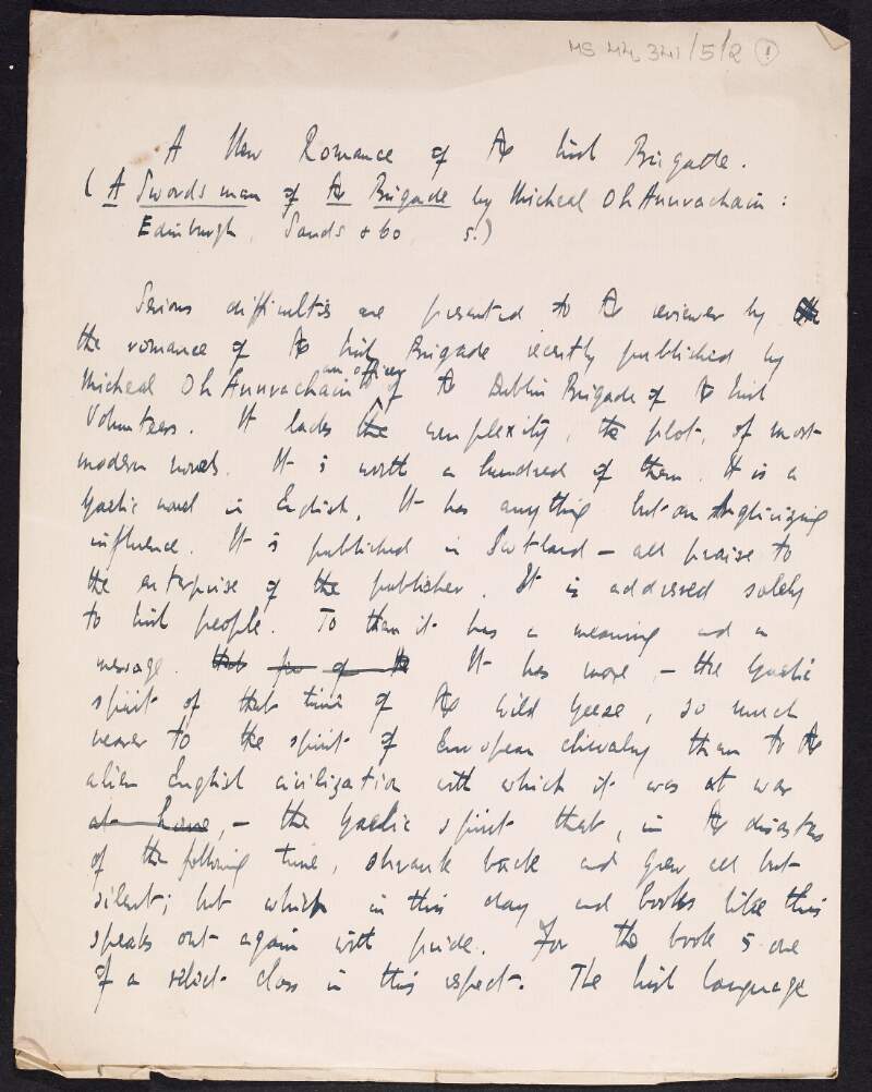 Draft manuscript of Thomas MacDonagh's review entitled 'A New Romance of the Irish Brigade', which reviews the book of poetry written by Michael O'Hanrahan's entitled 'A Swordsman of the Brigade', to be published in The Irish Review,