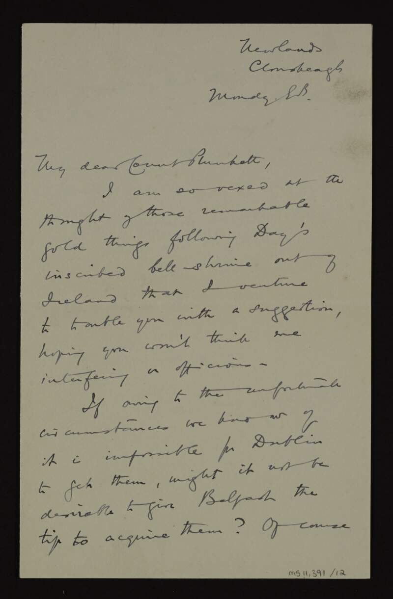 Letter from  Robert Alexander Stewart MacAllister to George Noble Plunkett, Count Plunkett, suggesting that the gold axes and gold torc be given to Belfast Museum if the National Museum of Ireland cannot manage to acquire them,