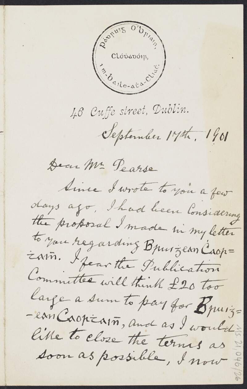 Letter from Patrick O'Brien to Padraic Pearse regarding his interests with the Gaelic League Publications Committee and offering him a copy of 'Leabhar Breathnach [annso sis : The Irish version of the Historia Britonum of Nennius]',