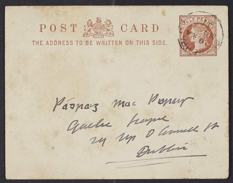 Postcard from An Craoibhín [Douglas Hyde] to Pádraig Mac Piarais after hearing that Diarmuid O' [Deasíumhna?] won first prize for his story,