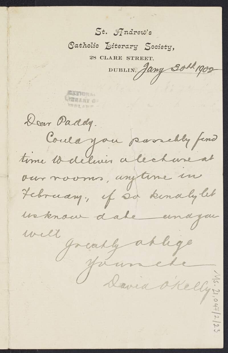 Letter from David O'Kelly to Paddy [Padraic Pearse] inviting him to give a lecture to the St. Andrew's Catholic Literary Society anytime in February,
