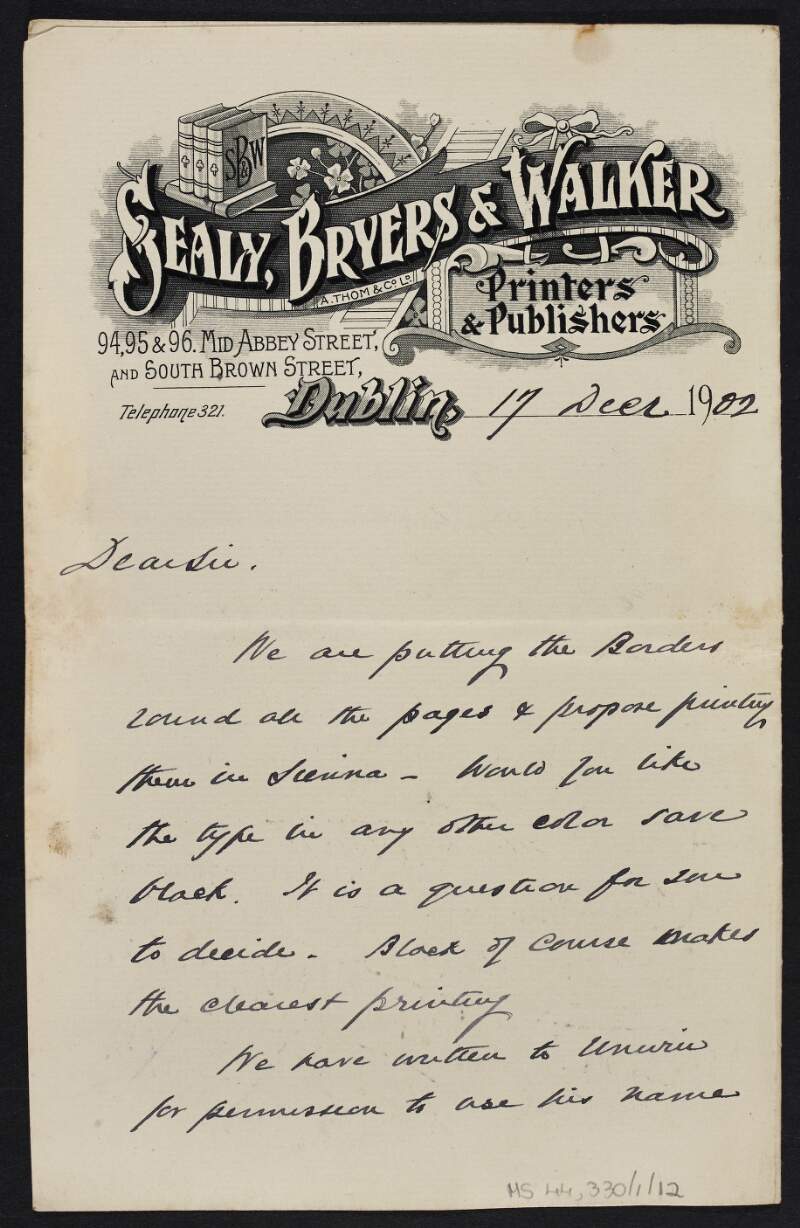 Letter from Sealy, Bryers & Walker to Thomas MacDonagh regarding the colours of the borders for his book of poetry and requesting the permission of Fisher Unwin for the use of his name in the book,