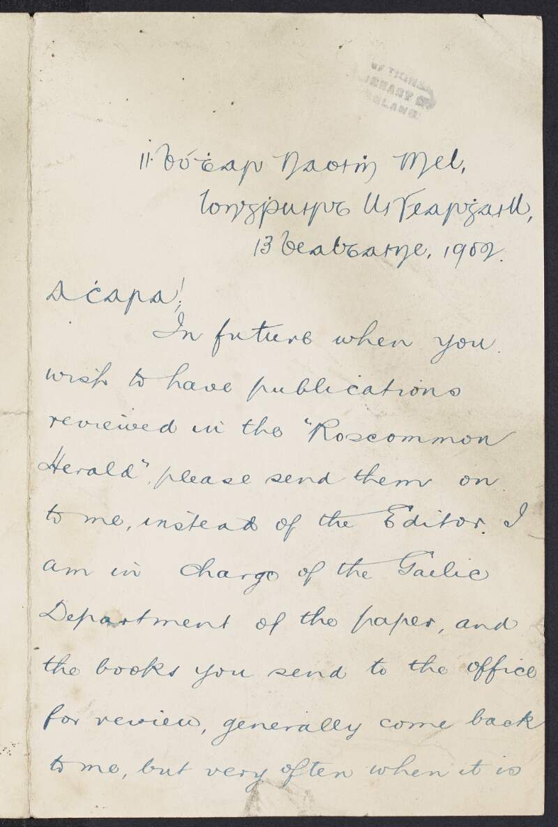 Letter from Tomás Ó Baoighill, of the Gaelic Department of the 'Roscommon Herald' to Padraic Pearse requesting that any Gaelic League publications be sent to him so he can give them all the prominence he can,