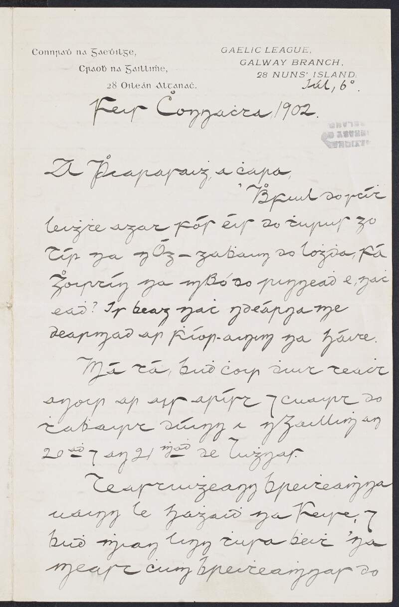 Letter from J. E. Mac Conastair, of the Gaelic League, Galway Branch to An Phiarsaigh [Padraic Pearse] regarding his writings and inviting him to Galway in August for 'Feis Chonnachta' as a judge,