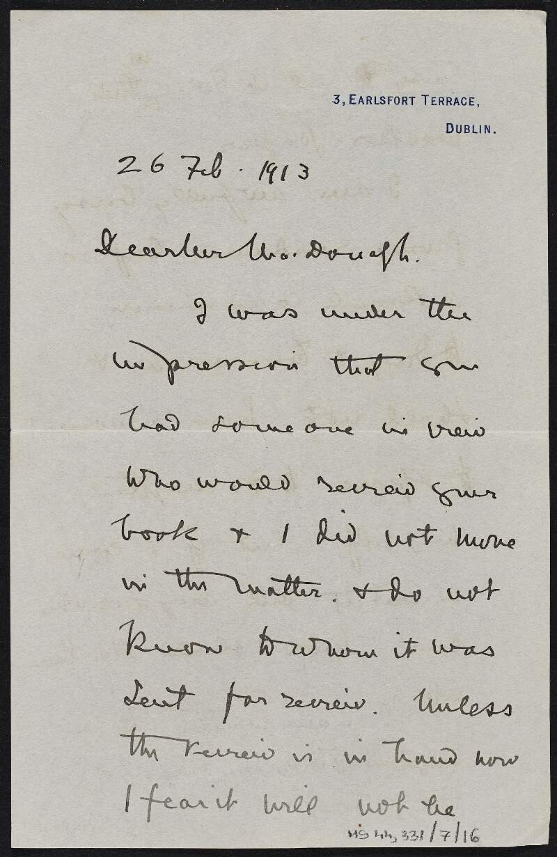 Letter from W. F. Bewley to Thomas MacDonagh regarding his being unable to review Thomas MacDonagh's book and his uncertainty as to whether the book will be reviewed in time for "this weeks paper",