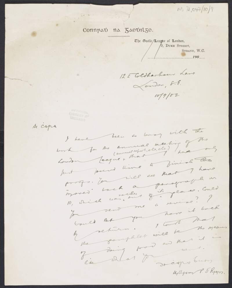 Letter from William P Ó'Riain, London to Padraic Pearse regarding the return of revised proofs and apologising for the delay due to his workload related to the recent annual meeting of the Gaelic League London Branch,