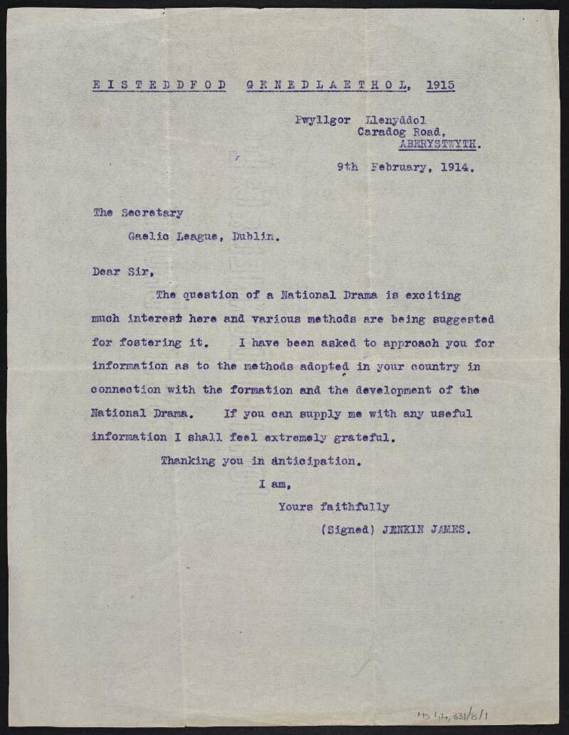 Typescript letter from Jenkin James to the Secretary of the Gaelic League, Dublin, requesting information as to the various methods used in setting up a "National Drama",