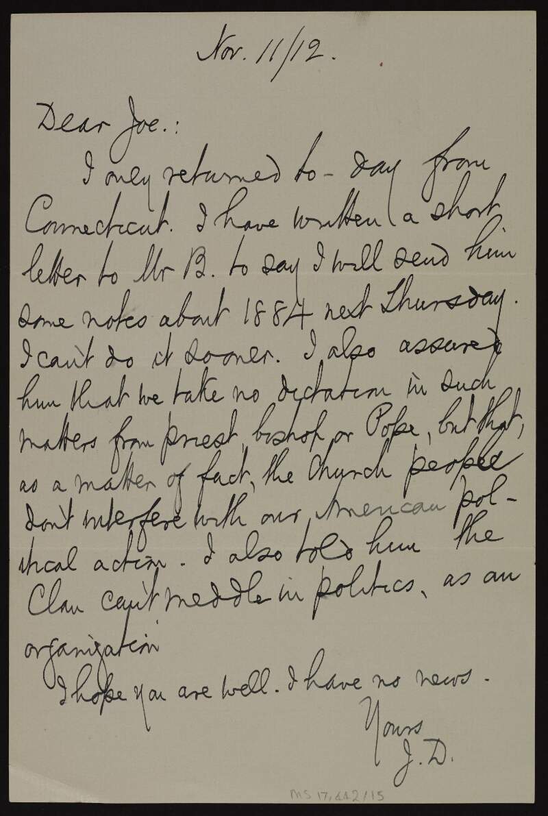Letter from John Devoy to Joseph McGarrity informing him that he wrote to "Mr B." to let him know that "Church people don't interfere with our American political action" and that "the Clan can't meddle in politics",