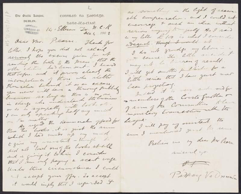 Letter from Pádraig Ua Duinnín [Patrick Dinneen] to Padraic Pearse regarding an excuse given for not sending books to the press, which he does not believe and an offer to purchase two books from him which he cannot accept,