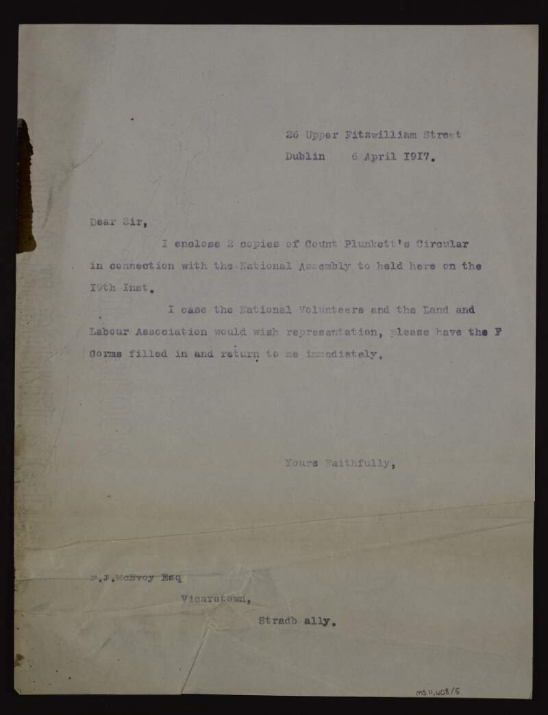 Copy of a letter from George Noble Plunkett, Count Plunkett, to F. J. McEvoy enclosing two copies of a circular in connection with the National Assembly and requesting, in the case of the National Volunteers and the Land Labour Association, that they have the forms filled in and returned immediately,