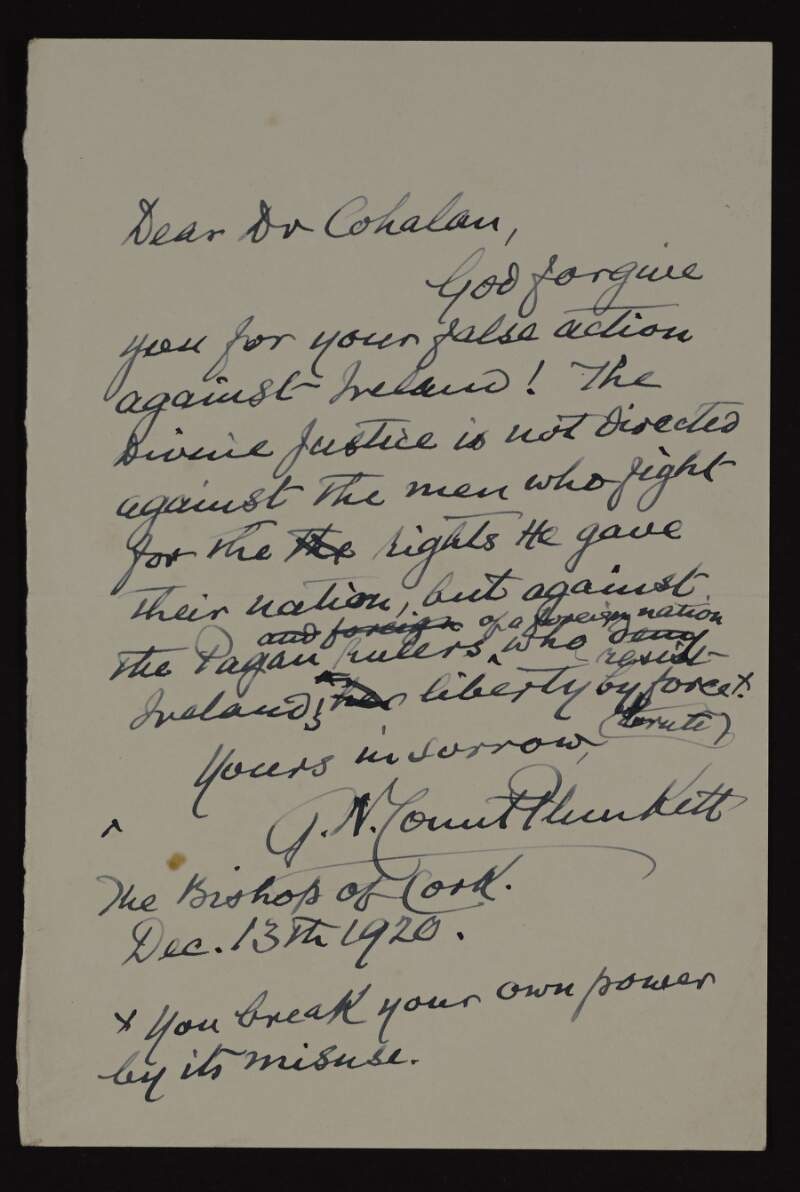 Copy of a letter from George Noble Plunkett, Count Plunkett, to Daniel Cohalan, Bishop of Cork, asking God to forgive Cohalan for his false action against Ireland,