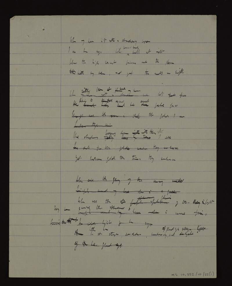 Manuscript draft of unpublished, untitled poem, beginning with the line "When my love sits with a shadowy [...?] / In her eyes like woodland walks at night...",