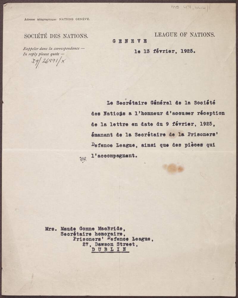 Letter from the General Secretary of the League of Nations to Maud Gonne McBride, Honorary Secretary of the Prisoners' Defence League, in acknowledgement of a letter and enclosures received,