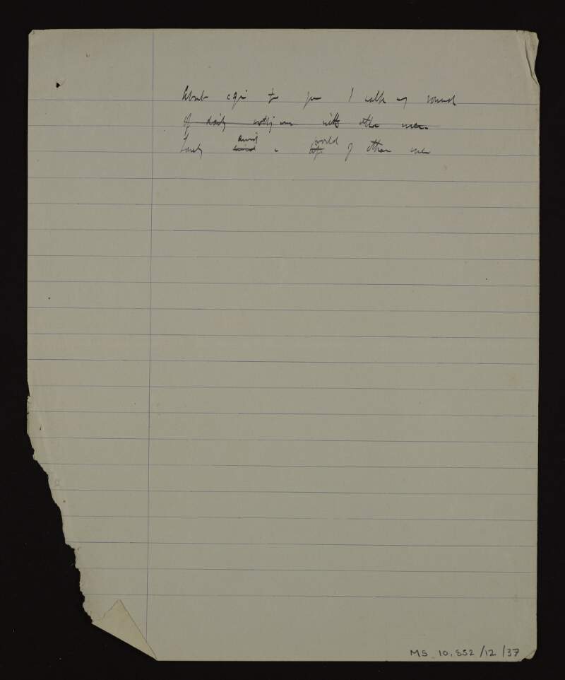 Manuscript draft of untitled, unpublished poem beginning with the line "About again [...] I walk my round...",