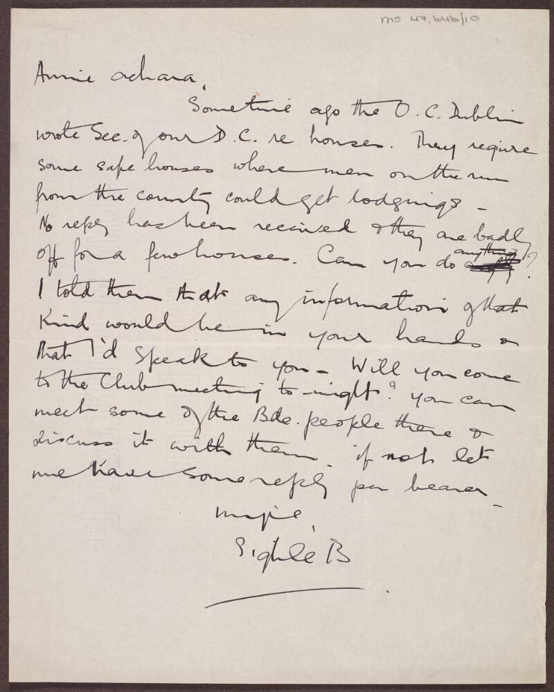 Letter to Annie O'Farrelly from "Sighle B." concerning securing safe houses for men on the run from the country to get lodgings since they are "badly off for a few houses",