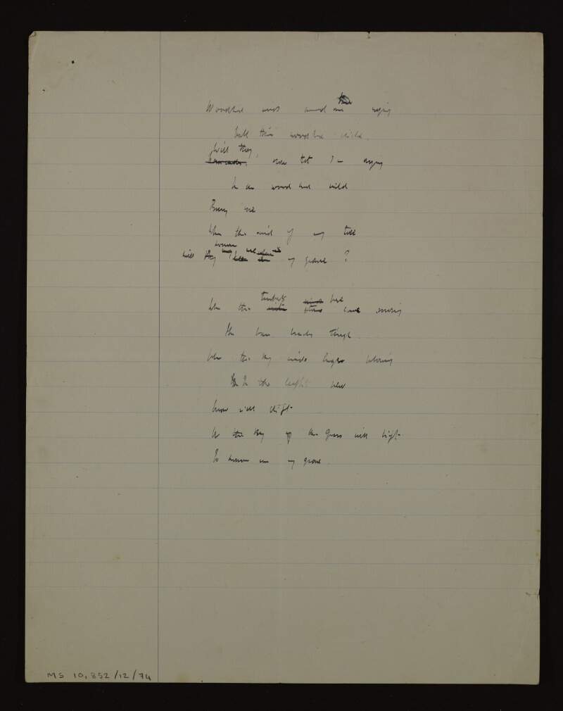 Incomplete manuscript draft of an untitled, unpublished poem beginning with the line "Woodland winds around me crying / Call this woodland child...",