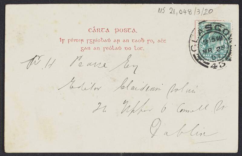 Postcard from John W[ilson] Steven, Glasgow, to Padraic Pearse thanking him for his encouraging letter and looking forward to being furnished with suitable music and the new 'An Claidheamh Soluis',