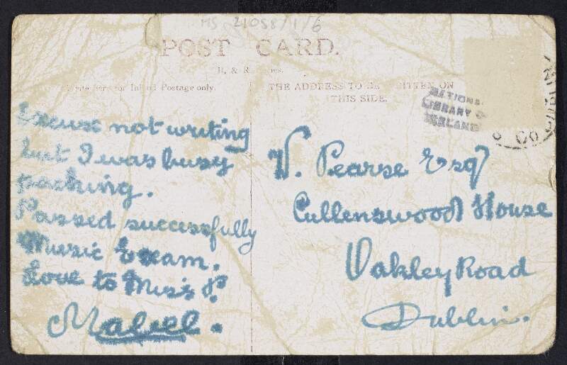 Postcard from Mabel Gorman to William Pearse apologising for not writing and also informing him she passed her music exam,
