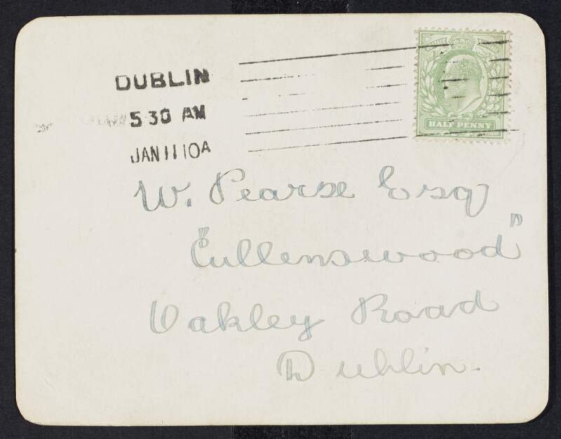 Postcard from Mabel Gorman to William Pearse saying she "coaxed" her mother into allowing her to visit him,
