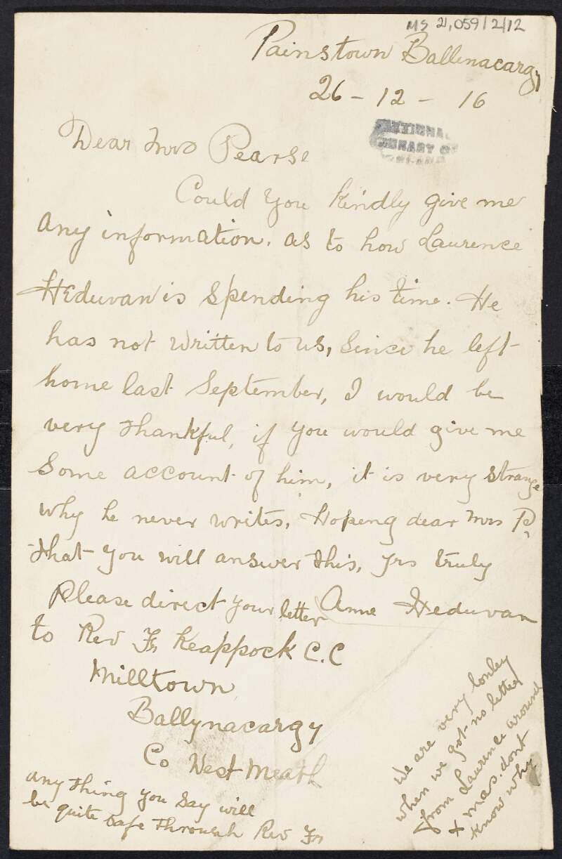 Letter from Anne Heduvan, Painstown, Ballinacragy, Co. Westmeath, to Margaret Pearse asking for information about how Laurence Heduvan spends his time as they are concerned that he has not written since September,