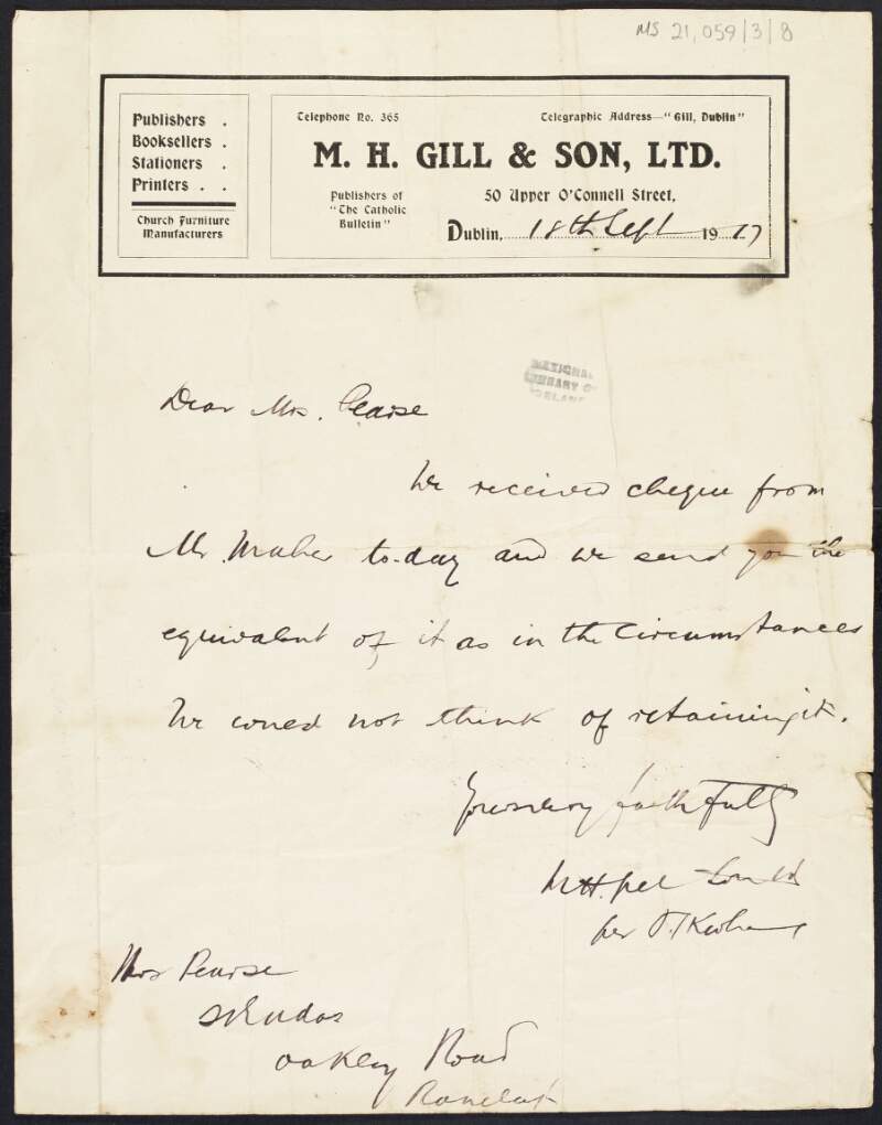 Letter from M. H. Gill & Son, Ltd. to Margaret Pearse forwarding her the equivalent of a cheque they received from Mr. Maher [solicitor] explaining that considering the circumstances they could not think of retaining it,