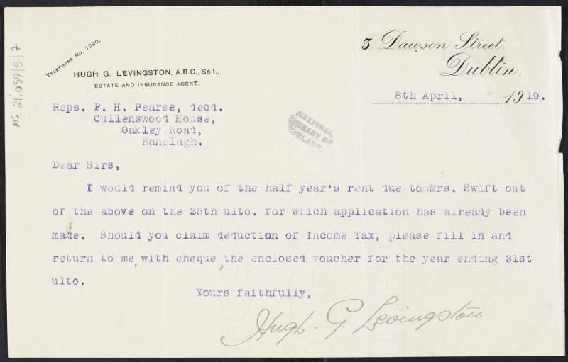 Letter from Hugh G. Levingston, estate and insurance agent, 3 Dawson Street, Dublin to the representatives for Padraic H. Pearse & Margaret Pearse as reminder of the half year's rent due to Mrs. Swift from Cullenswood House, Oakley Road, Ranelagh and St. Enda's School,