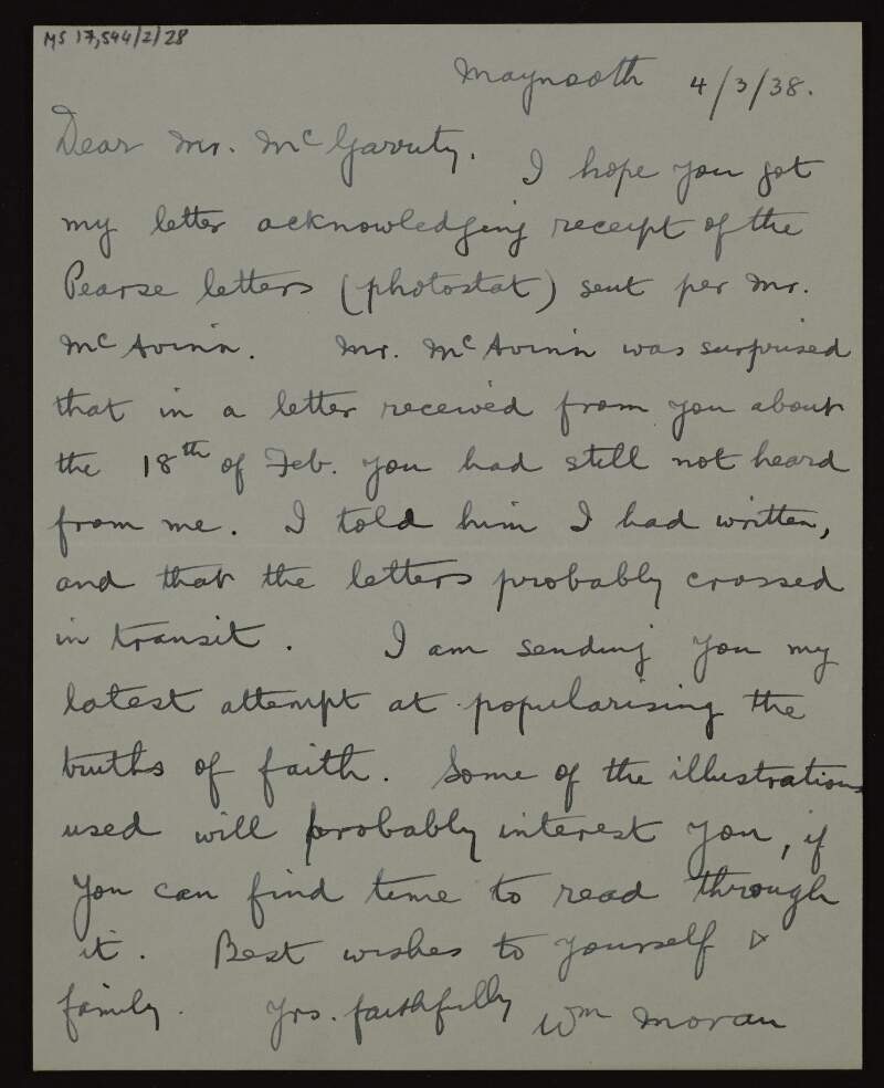 Letter from William Moran to Joseph McGarrity, acknowledging receipt of the photostat [Patrick] Pearse letters, and that he has sent his latest attempt at "popularising the truths of faith" [not extant],