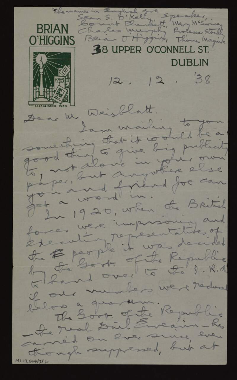 Letter from Brian O'Higgins to Harry Weissblath, saying he is giving him an enclosed document [not extant] to publicise as much as he can, and explaining the purpose of the document is to advertise how the second Dáil is handing over the government of the Irish Republic to the IRA,