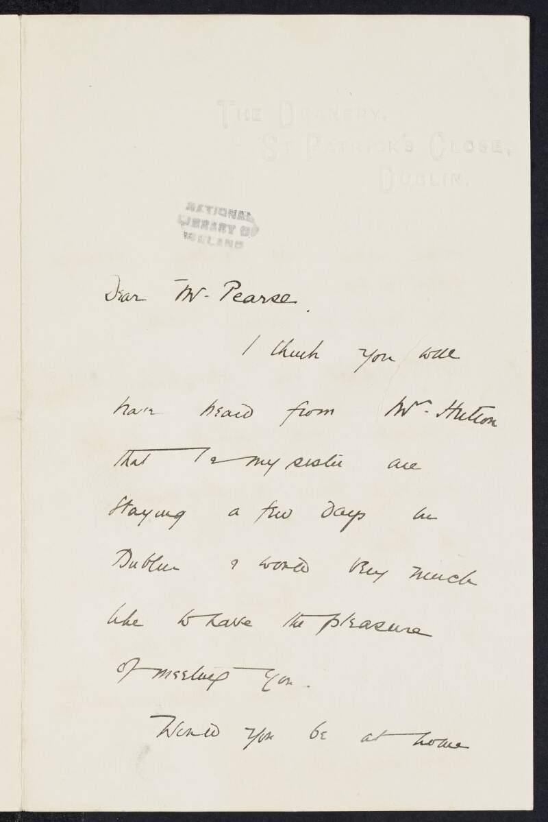 Photocopy of letter from Helen Macnaghten to Padraic Pearse informing him that she and her sister are in Dublin for a few days and would like to meet with him,