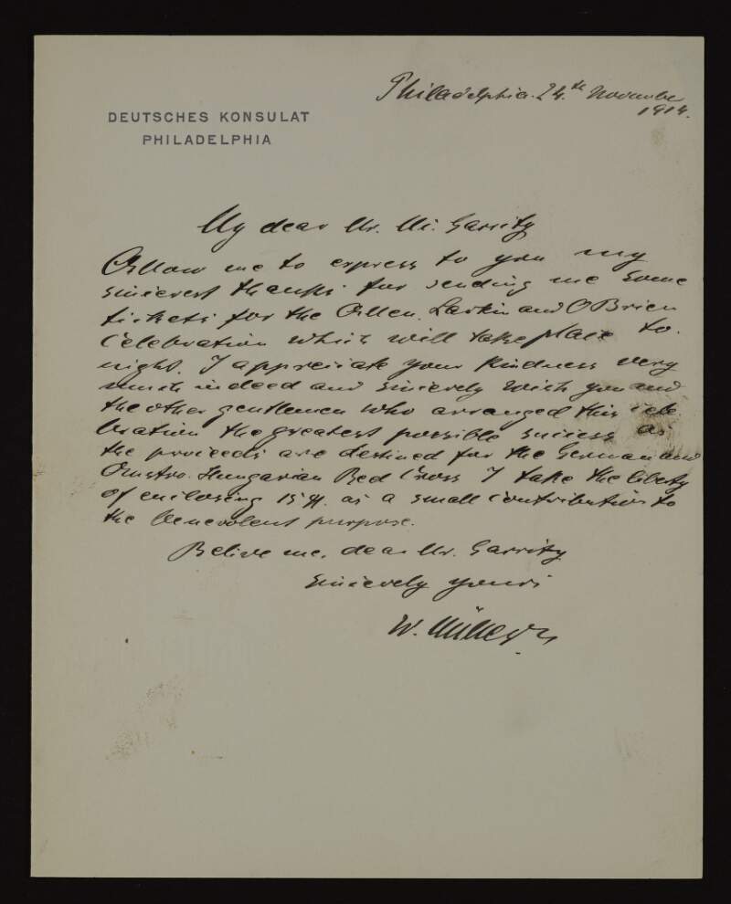 Letter from [W. Muller?] to Joseph McGarrity thanking him for tickets to an event and sending a financial contribution as proceeds from the event are destined for the German and Austro-Hungarian Red Cross,