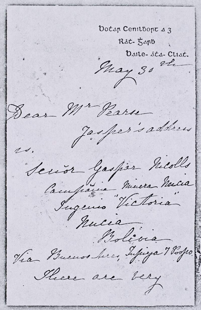 Partial letter from unknown author to Padraic Pearse providing him with the address of Jasper Nicolls in Bolivia,