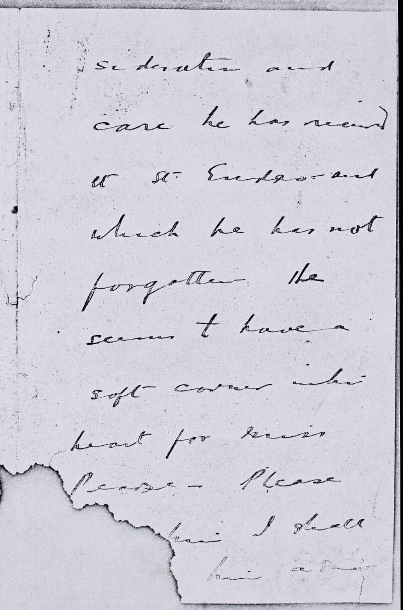 Partial letter from [Goodwin?] to Padraic Pearse regarding an unnamed person having a "soft corner in his heart for Miss Pearse",