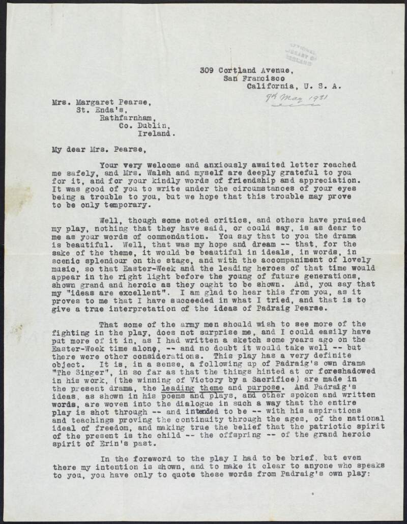 Letter from Francis E. Walsh, San Francisco, to Margaret Pearse thanking her for her compliments about his play about Padraic Pearse and the 1916 Easter Rising, discussing the play and some alterations she has suggested,