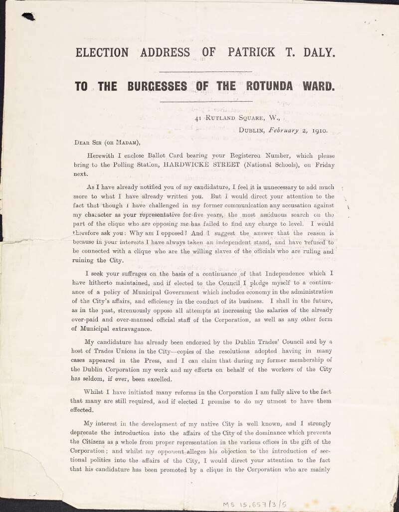 Open letter from Patrick T. Daly to the Burgesses of the Rotunda Ward, Dublin, containing his election address and requesting that the reader cast their vote for him in the upcoming election,