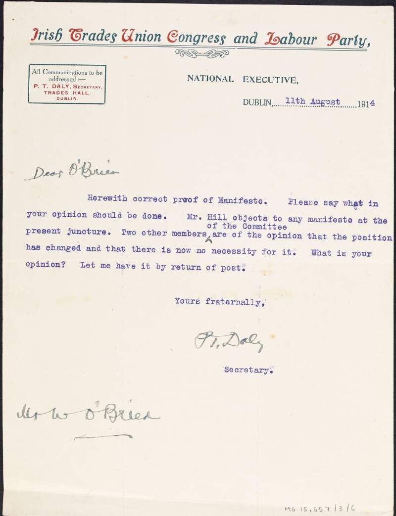 Letter from P.T. Daly, secretary of the Irish Trades Union Congress and Labour Party, to William O'Brien asking for his opinion on the corrected proof of a manifesto,